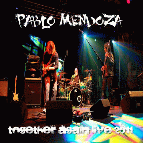Pablo Mendoza : Together Again Live 2011
